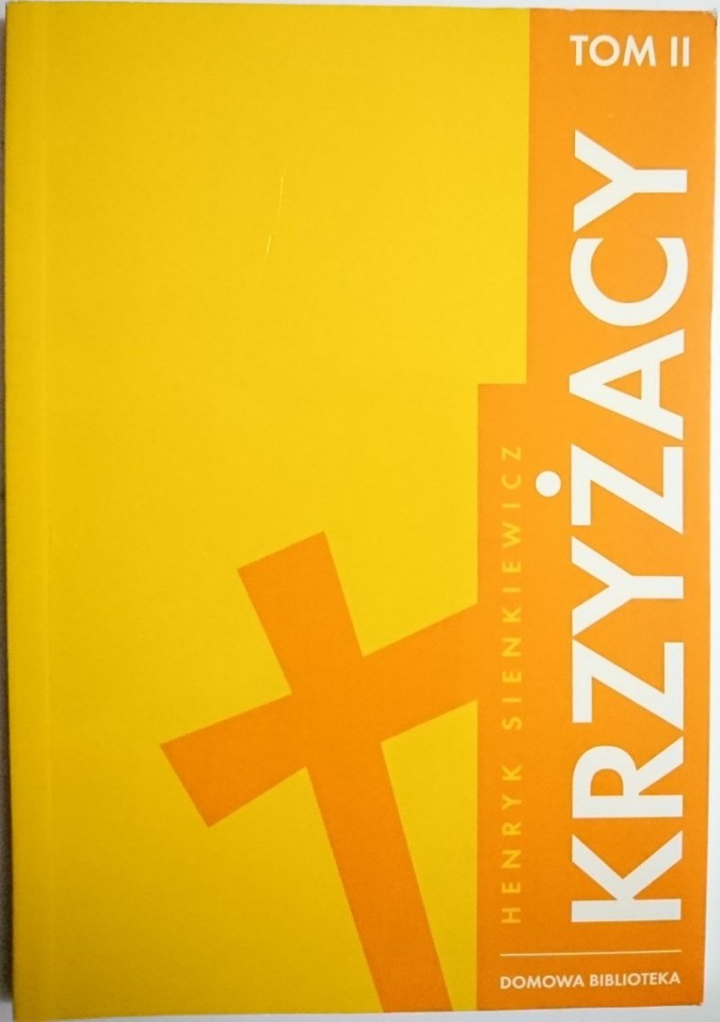 KRZYŻACY TOM II - Henryk Sienkiewicz 2007