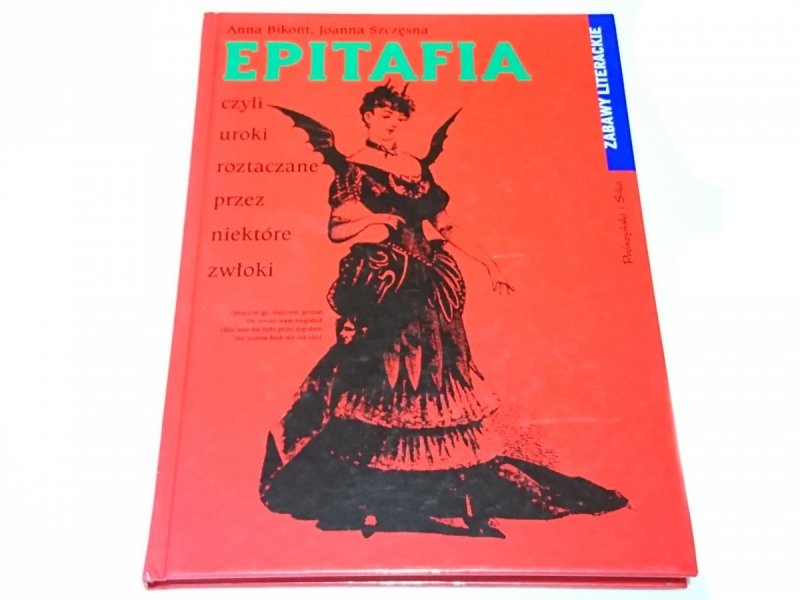EPITAFIA CZYLI UROKI ROZTACZANE... - Bikont 1998