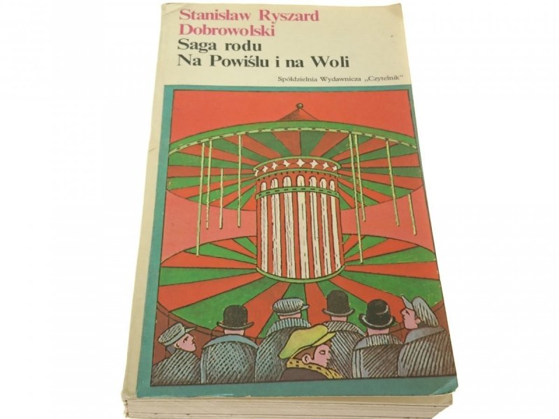 SAGA RODU NA POWIŚLU I NA WOLI - Dobrowolski 1980