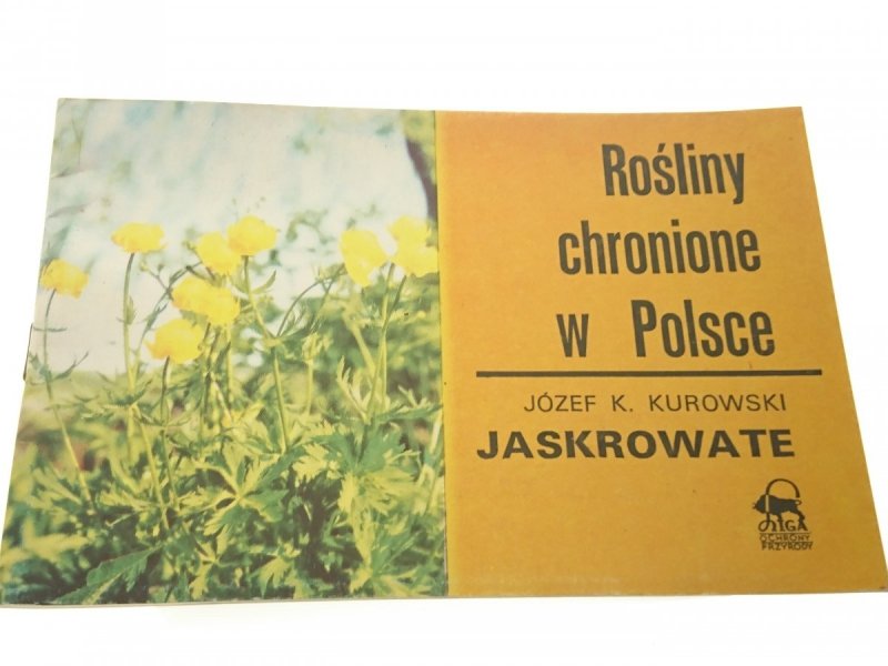 ROŚLINY CHRONIONE W POLSCE. JASKROWATE - Kurowski