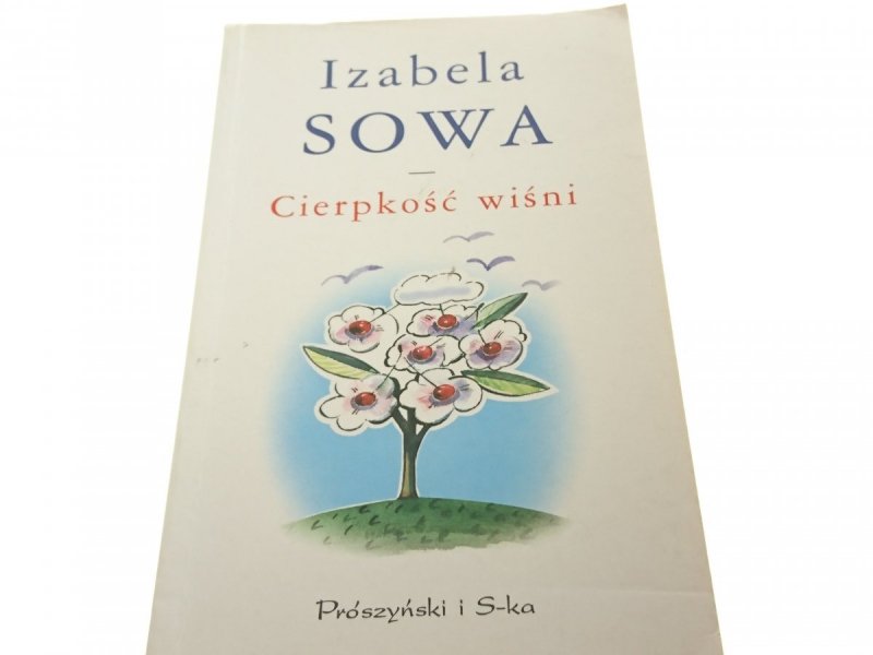 CIERPKOŚĆ WIŚNI - Izabela Sowa 2002