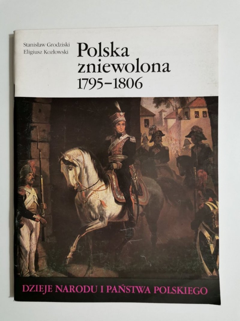 DNiPP POLSKA ZNIEWOLONA 1795-1806 - Stanisław Grodziński1987