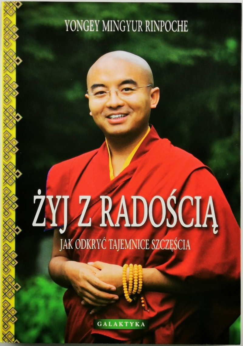 ŻYJ Z RADOŚCIĄ - Yongey Mingyur