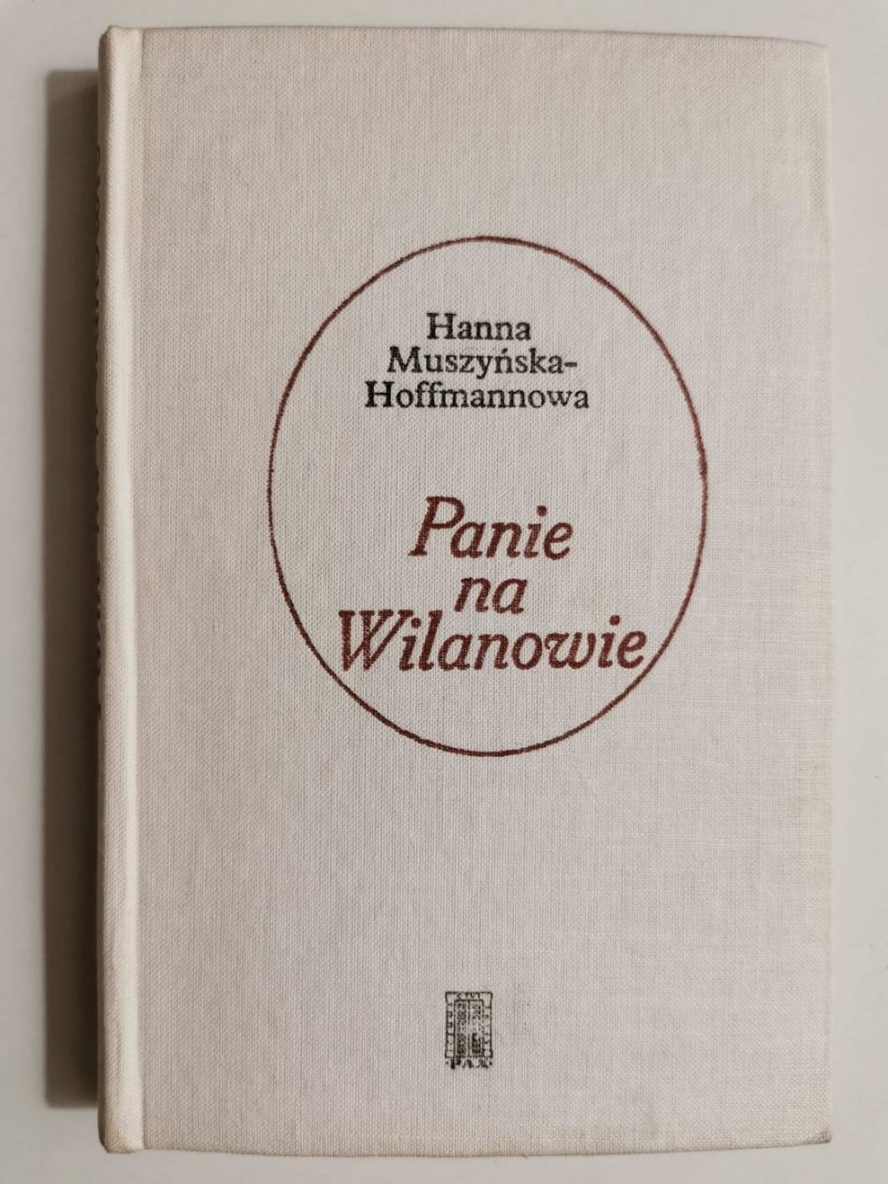 PANIE NA WILANOWIE - Hanna Muszyńska-Hoffmannowa 1976
