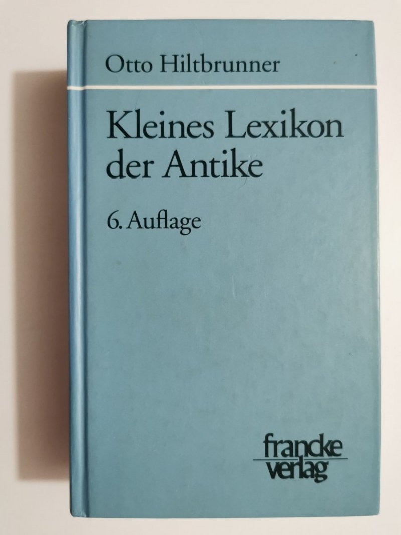 KLEINES LEXIKON DER ANTIKE - Otto Hiltbrunner 1995