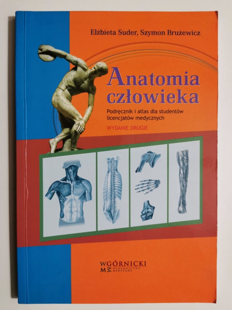 ANATOMIA CZŁOWIEKA. PODRĘCZNIK I ATLAS DLA STUDENTÓW LICENCJATÓW MEDYCZNYCH - Elżbieta Suder