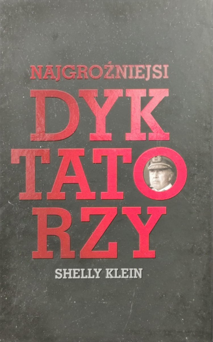 NAJGROŹNIEJSI DYKTATORZY - Shelly Klein