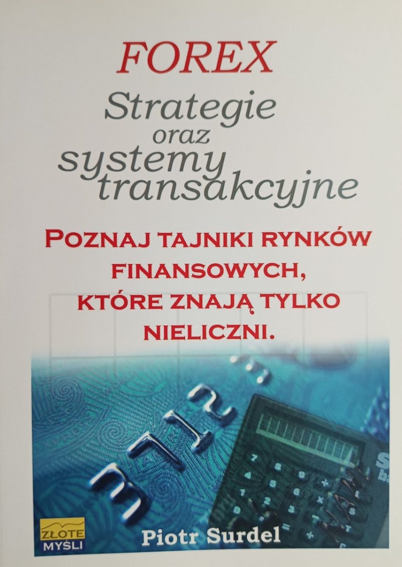 FOREX STRATEGIE ORAZ SYSTEMY TRANSAKCYJNE - Piotr Surdel