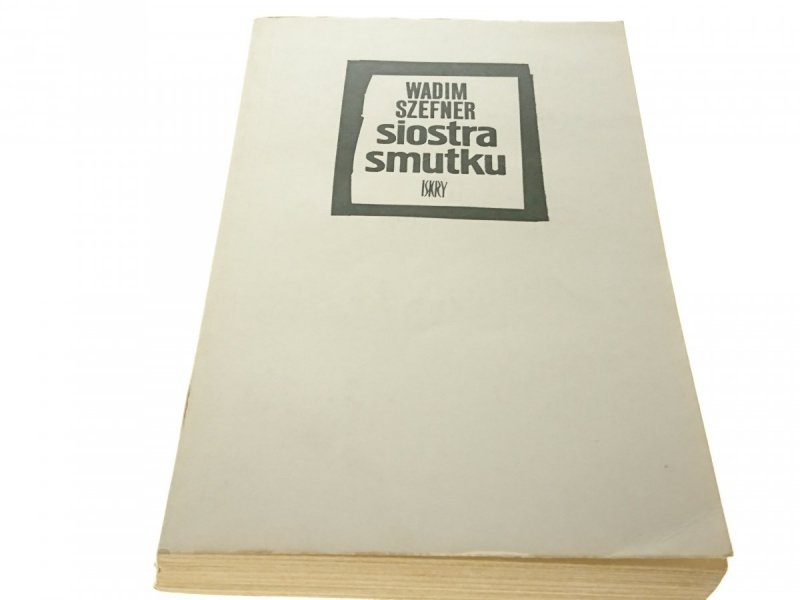 SIOSTRA SMUTKU - Wadim Szefner
