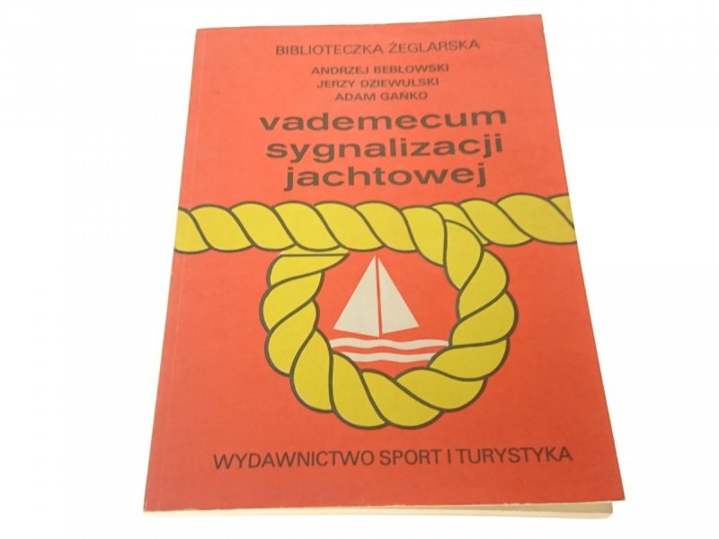 VADEMECUM SYGNALIZACJI JACHTOWEJ - A. Bebłowski