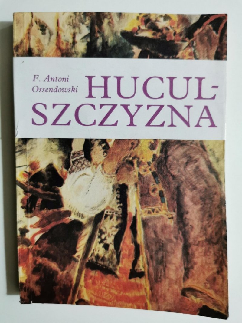 HUCULSZCZYZNA - F. A. Ossendowski