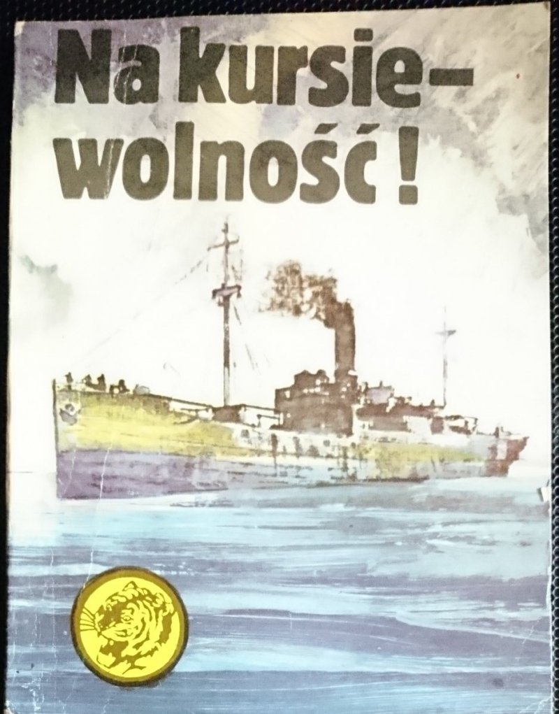 ŻÓŁTY TYGRYS: NA KURSIE - WOLNOŚĆ! - Obertyński 1987