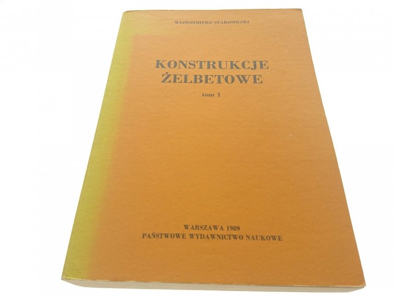KONSTRUKCJE ŻELBETOWE TOM I - Starosolski (2 1989)