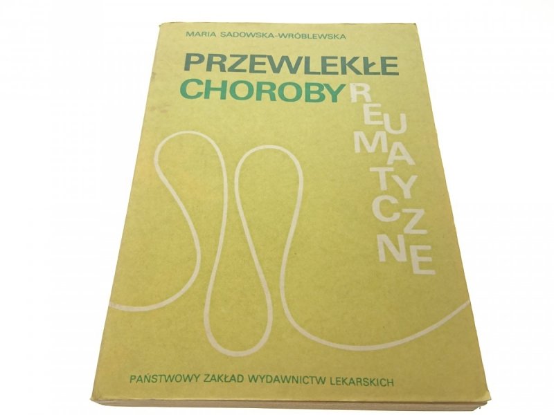 PRZEWLEKŁE CHOROBY REUMATYCZNE Sadowska-Wróblewska