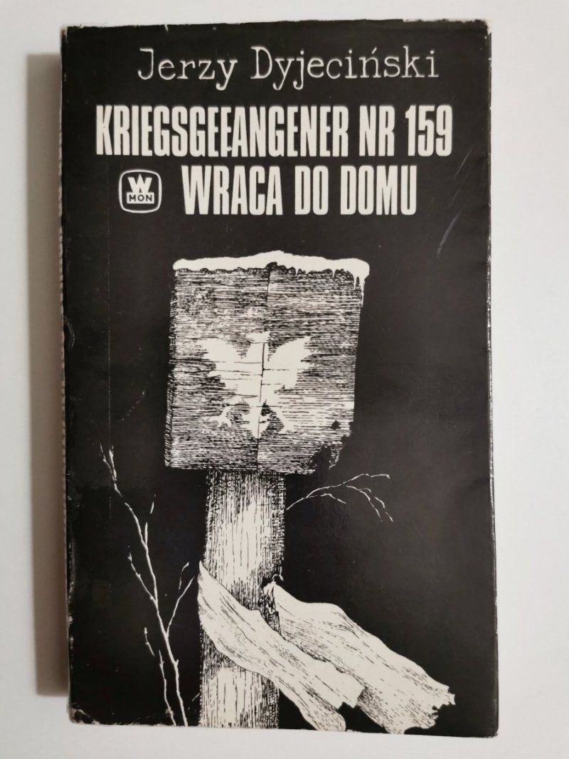 KRIEGSGEFANGENER NR 159 WRACA DO DOMU - Jerzy Dyjeciński 1982