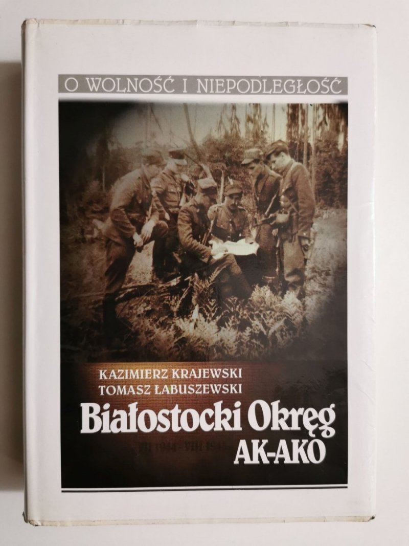 BIAŁOSTOCKI OKRĘG AK-AKO - Kazimierz Krajewski, Tomasz Łabuszewski 