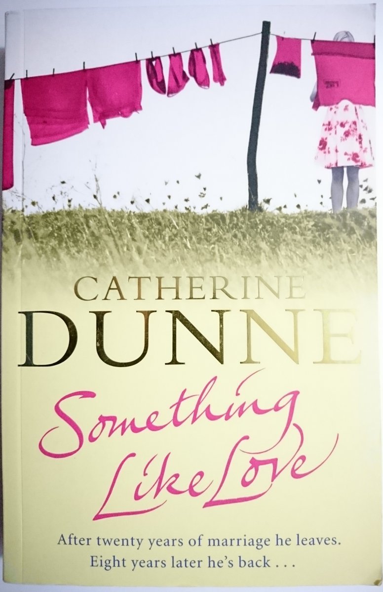 SOMETHING LIKE LOVE - Catherine Dunne 2006