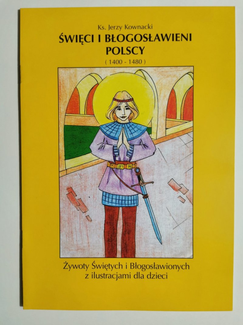 ŚWIĘCI I BŁOGOSŁAWIENI (1400 – 1480) - Jerzy Kownacki