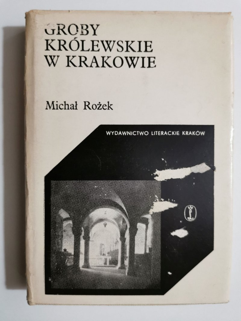 GROBY KRÓLEWSKIE W KRAKOWIE - Michał Rożek