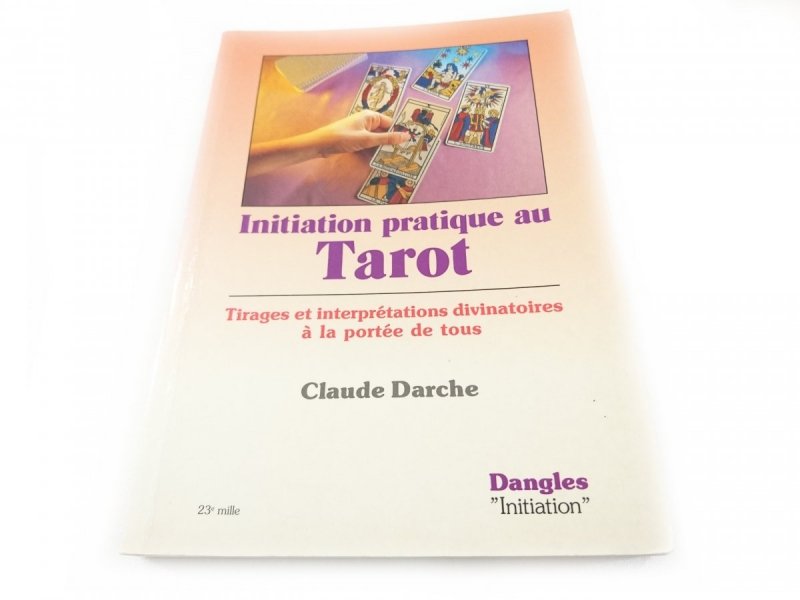 INITIATION PRATIQUE AU TAROT - Claude Darche 1992