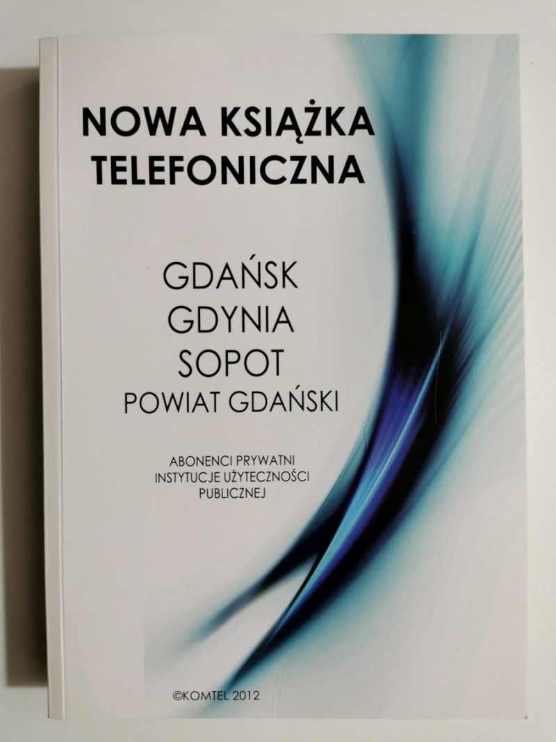 NOWA KSIĄŻKA TELEFONICZNA GDAŃSK GDYNIA SOPOT POWIAT GDAŃSKI 2012