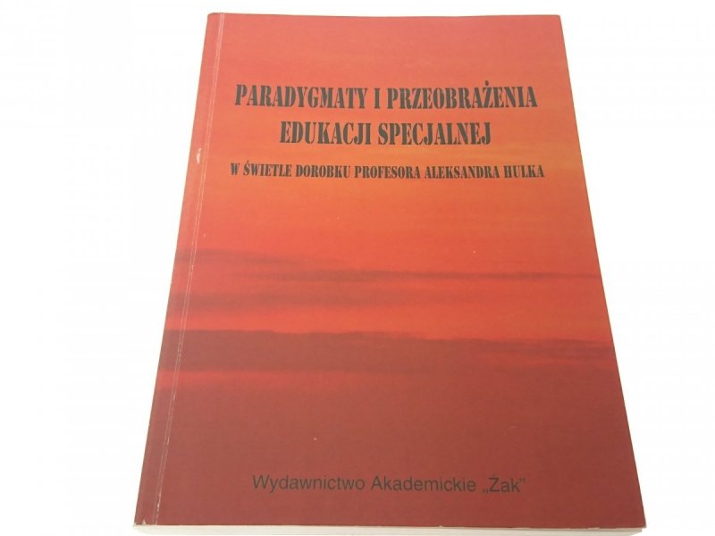 PARADYGMATY I PRZEOBRAŻENIA EDUKACJI SPECJALNEJ