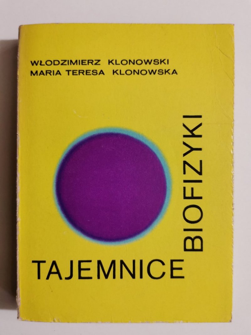 TAJEMNICE BIOFIZYKI - Włodzimierz Klonowski 