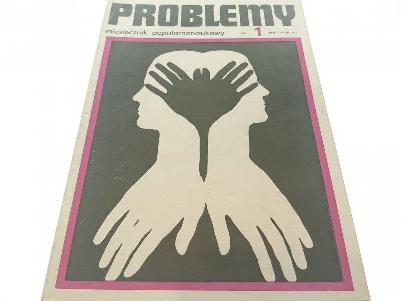 PROBLEMY. NAUKOWY MIESIĘCZNIK POPULARNY NR 1 1975