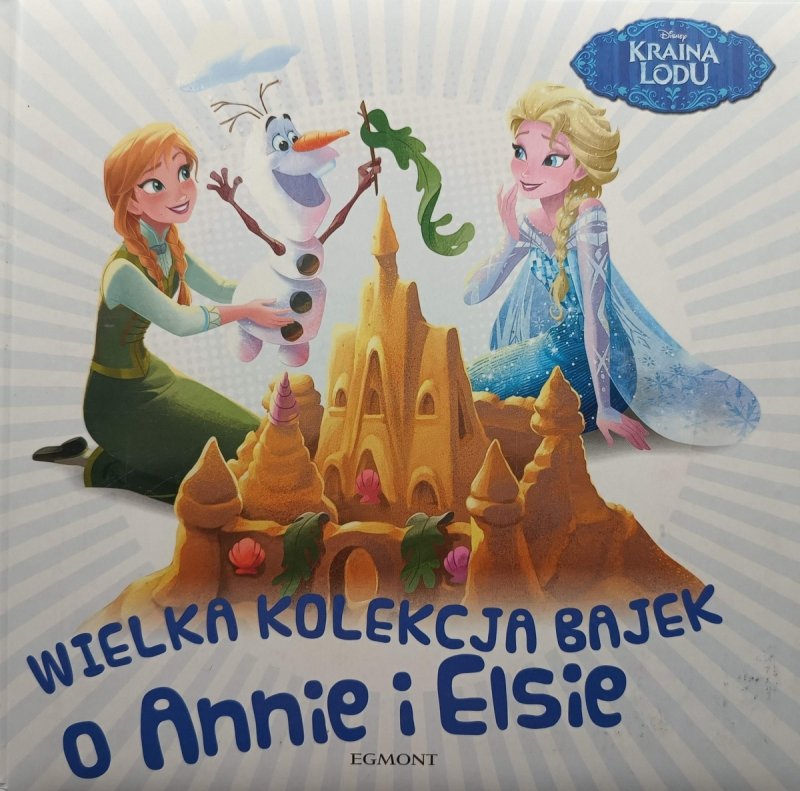 KRAINA LODU. WIELKA KOLEKCJA BAJEK O ANNIE I ELSIE