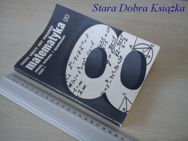 MATEMATYKA 1991 ZADANIA MATURALNE I EGZAMIN. CZ I