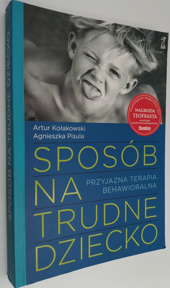 SPOSÓB NA TRUDNE DZIECKO - Artur Kołakkowski