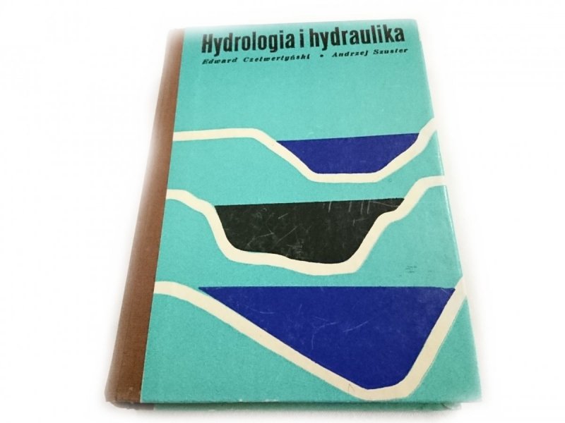 HYDROLOGIA I HYDRAULIKA Edward Czetwertyński 1978