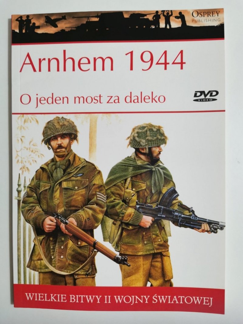 ARNHEM 1944 O JEDEN MOST ZA DALEKO 