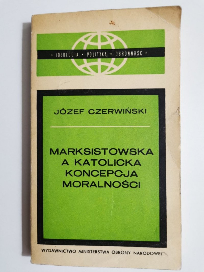 MARKSISTOWSKA A KATOLICKA KONCEPCJA MORALNOŚCI - Józef Czerwiński 1976