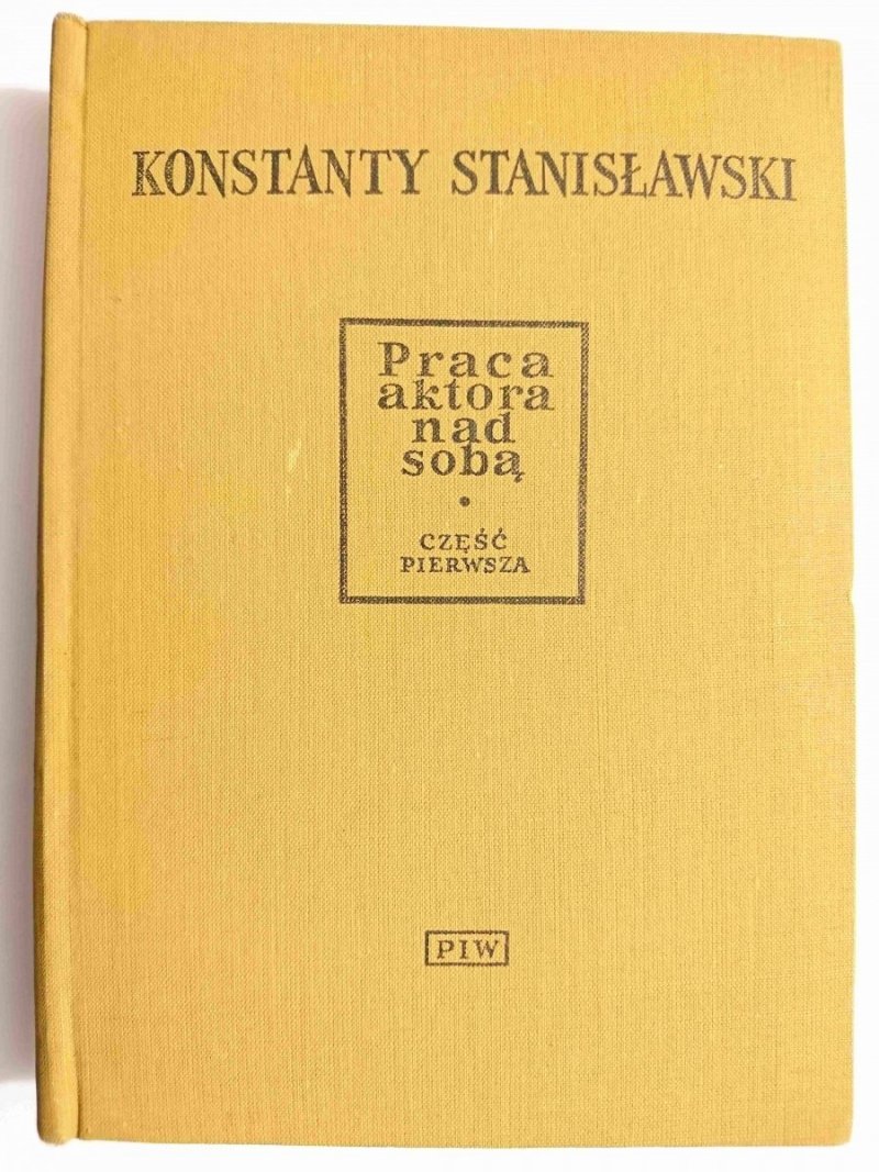 PRACA AKTORA NAD SOBĄ CZĘŚĆ I - Konstanty Stanisławski 1953