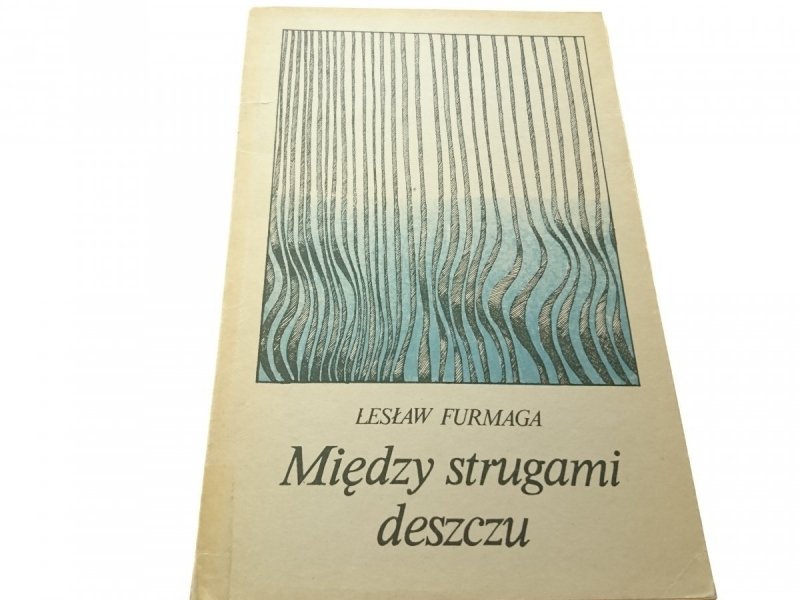 MIĘDZY STRUGAMI DESZCZU - L. Furmaga (1980)