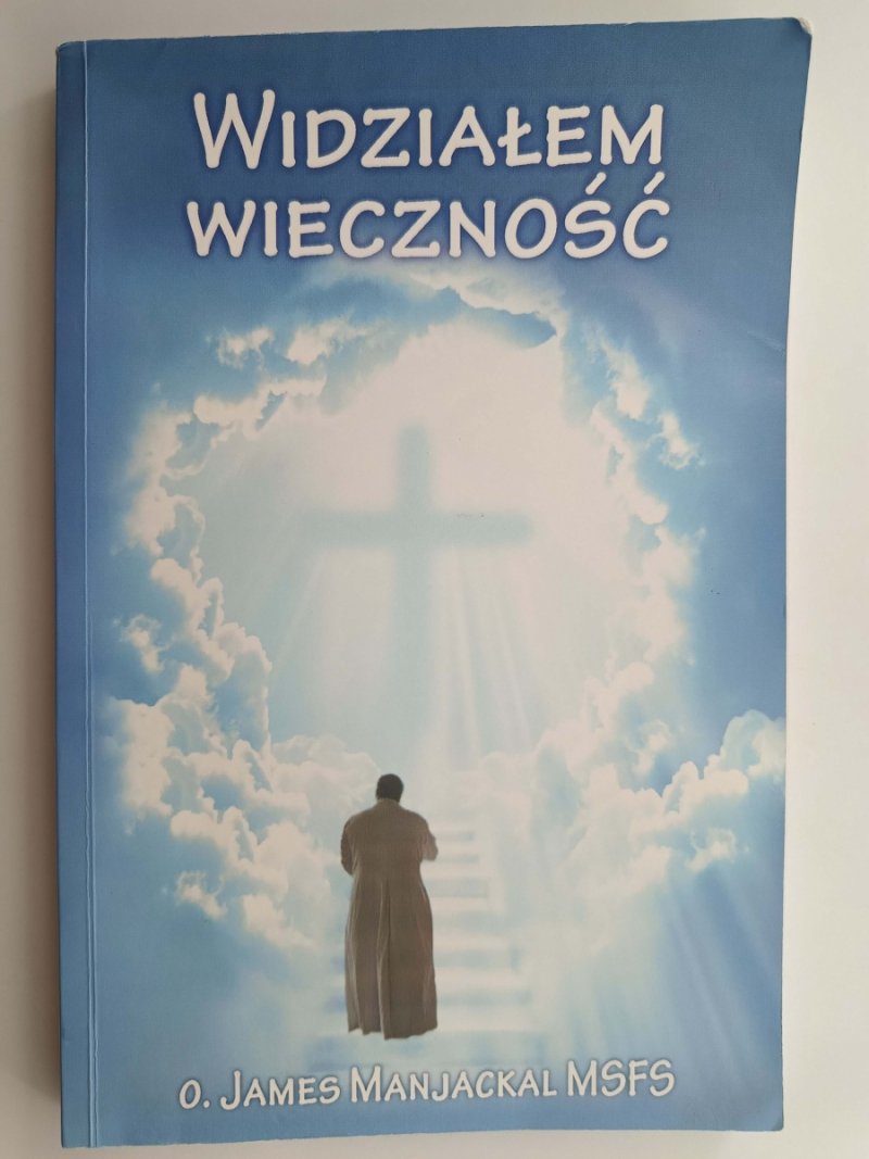 WIDZIAŁEM WIECZNOŚĆ - James Manjackal 
