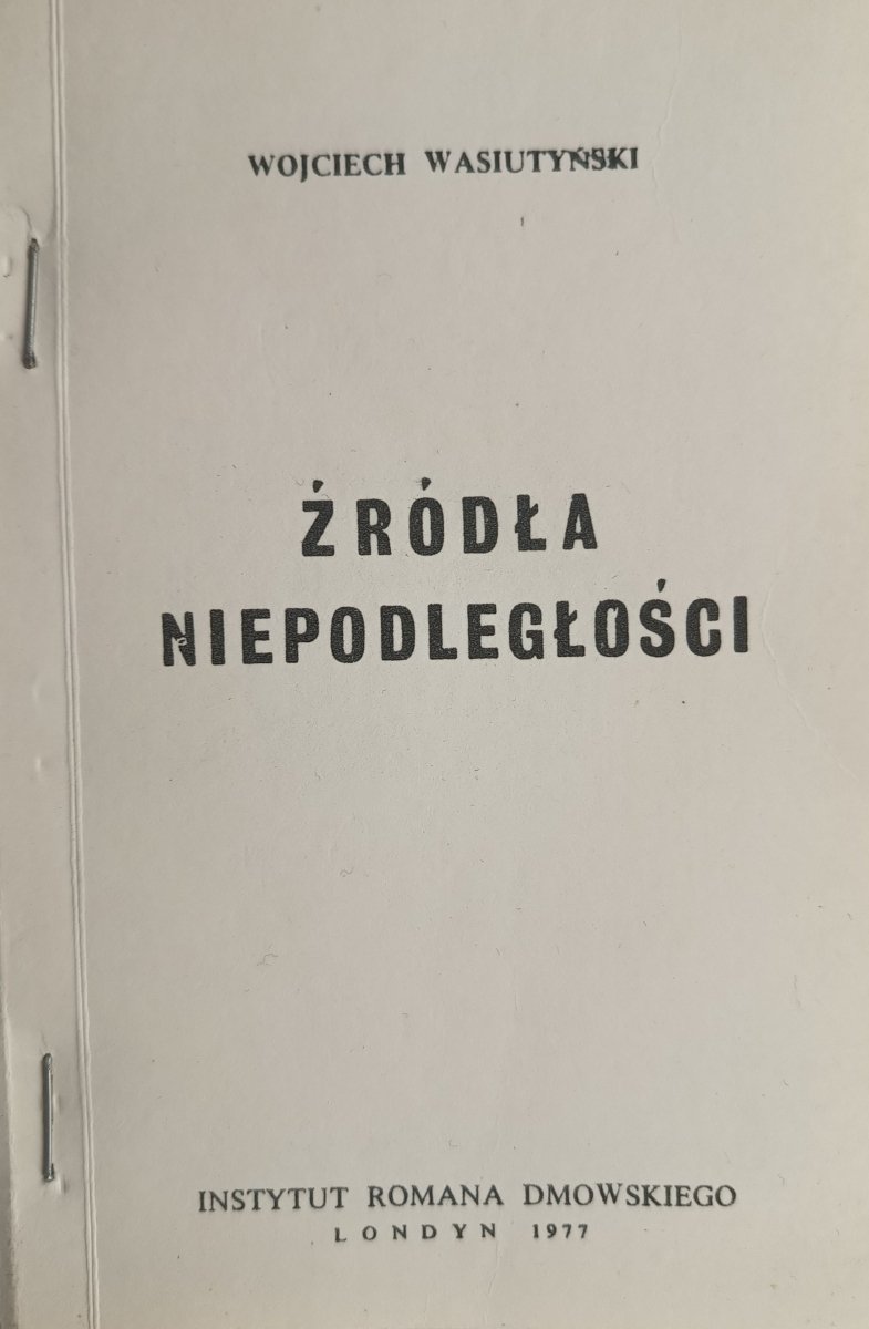 ŹRÓDŁA NIEPODLEGŁOŚCI - Wojciech Wasiutyński