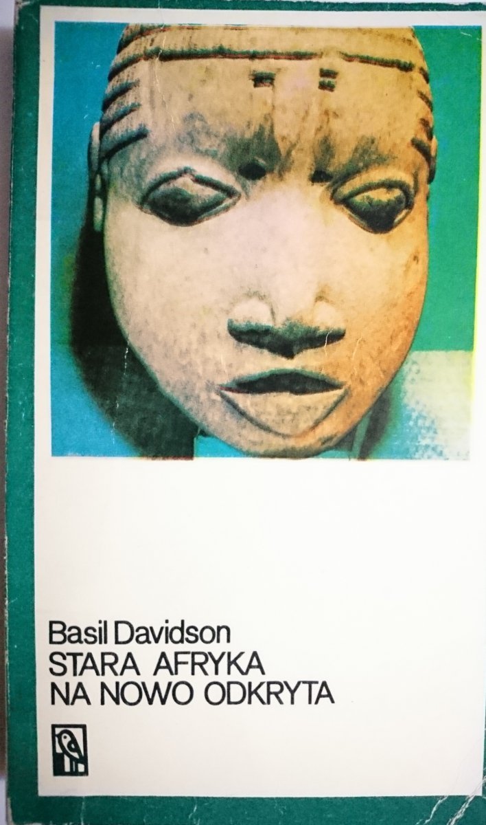 STARA AFRYKA NA NOWO ODKRYTA - Basil Davidson 1972