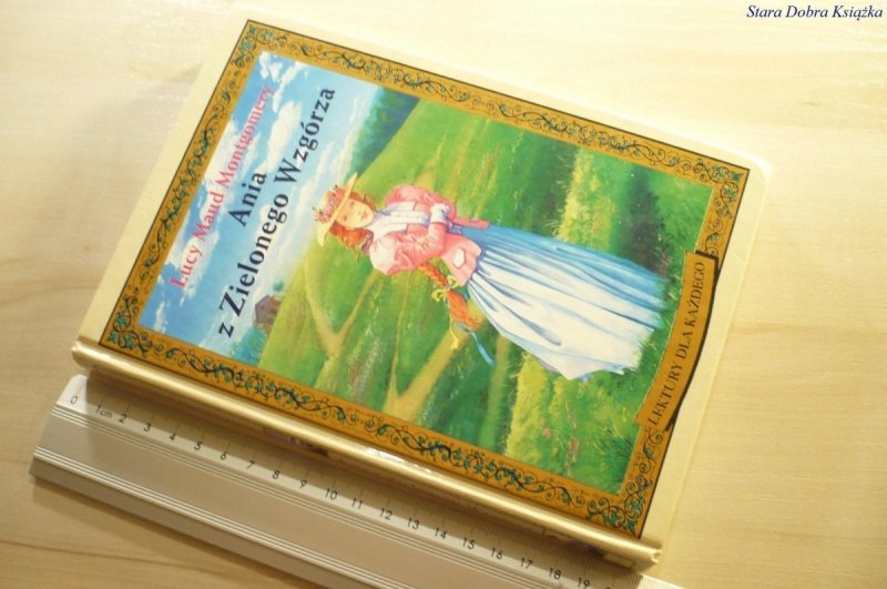 ANIA Z ZIELONEGO WZGÓRZA Lucy Maud Montgomery 1999
