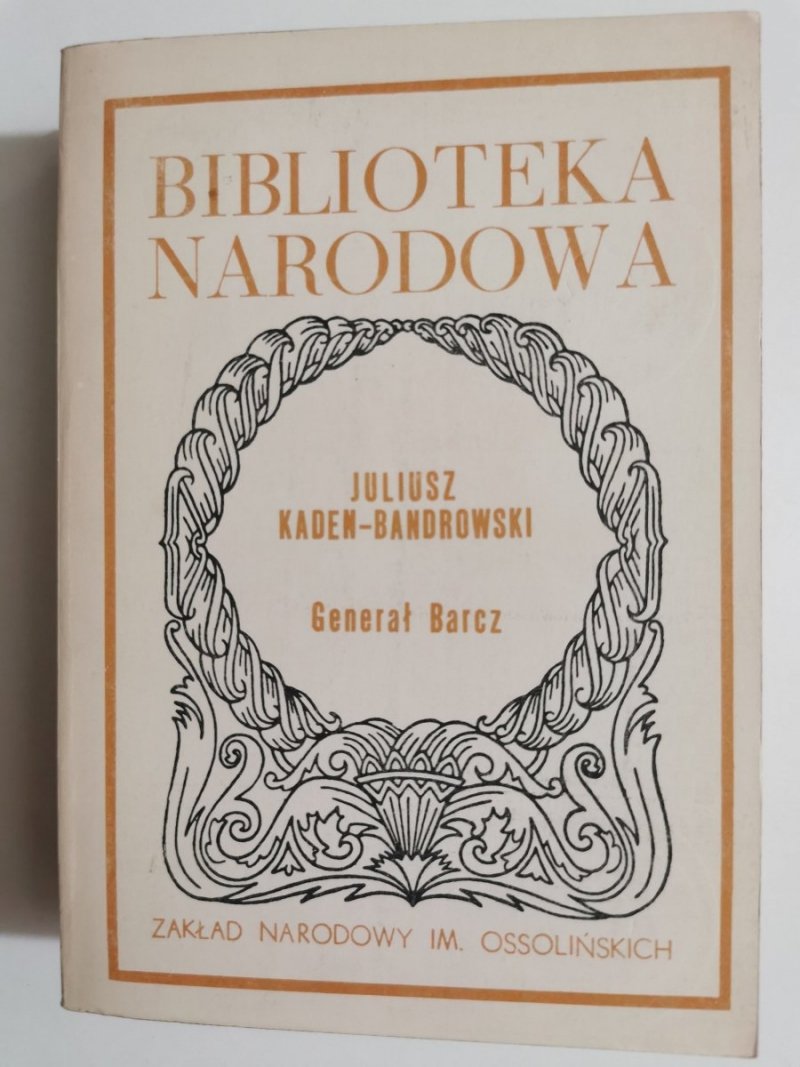 GENERAŁ BARCZ - Juliusz Kaden-Bandrowski 1984