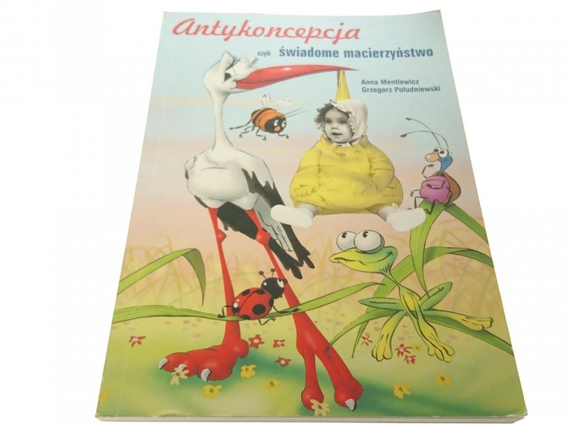 ANTYKONCEPCJA CZYLI ŚWIADOME MACIERZYŃSTWO 2001