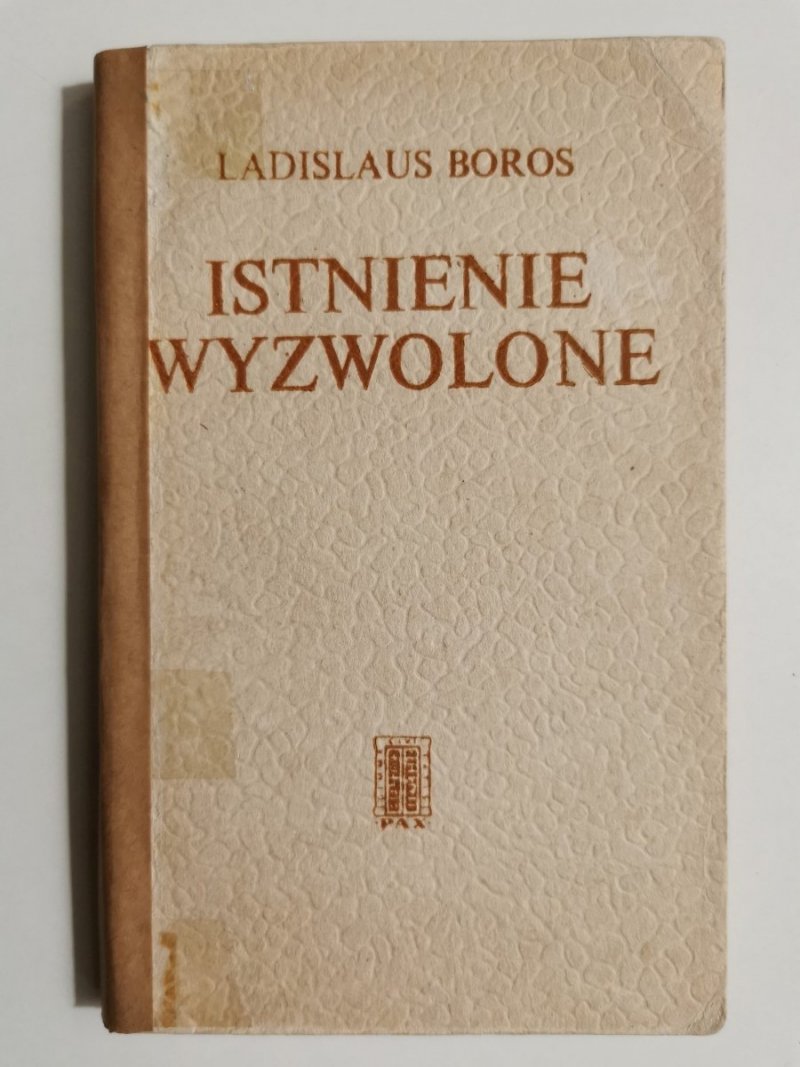 ISTNIENIE WYZWOLONE. ROZWAŻANIA TEOLOGICZNE - Ladislaus Boros 1971