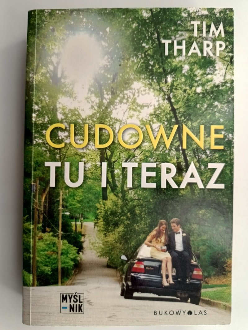 CUDOWNIE TU I TERAZ - Tim Tharp