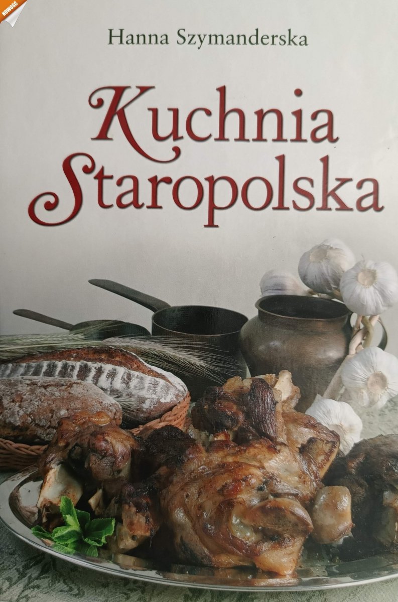 KUCHNIA STAROPOLSKA - Hanna Szymanderska