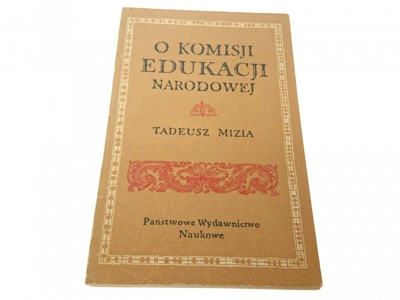 O KOMISJI EDUKACJI NARODOWEJ - Tadeusz Mizia 1972