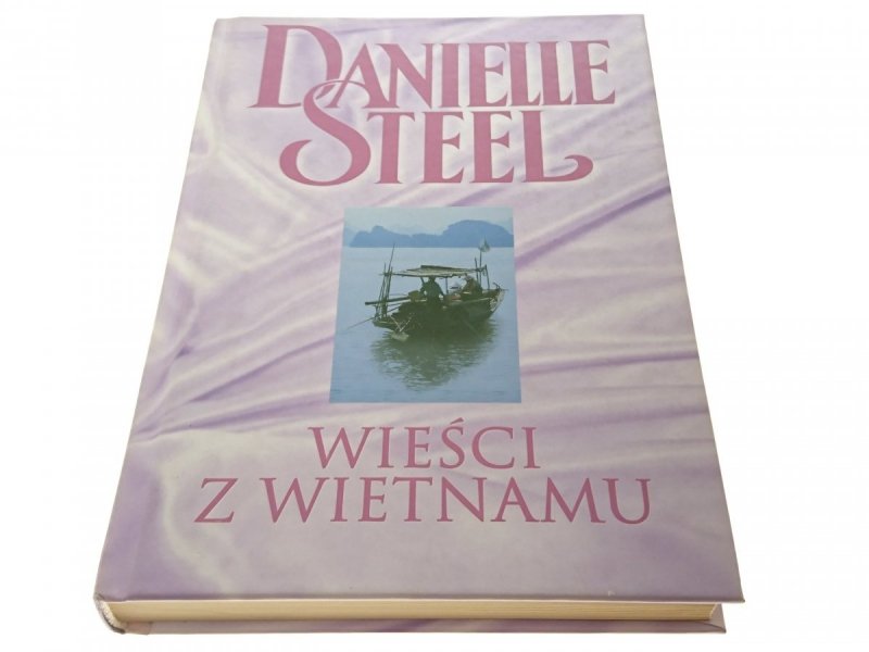 WIEŚCI Z WIETNAMU - Danielle Steel 2008