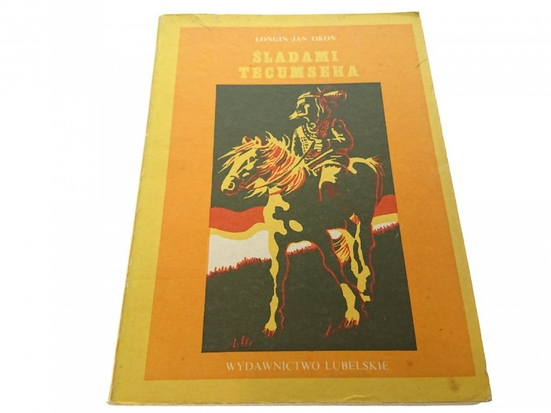 ŚLADAMI TECUMSEHA - Longin Jan Okoń 1987