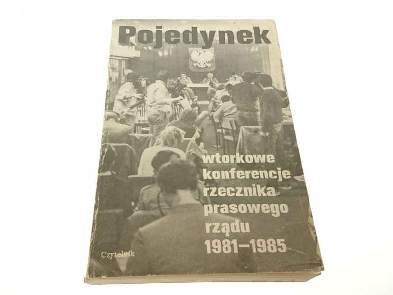 POJEDYNEK. WTORKOWE KONFERENCJE RZECZNIKA...1985