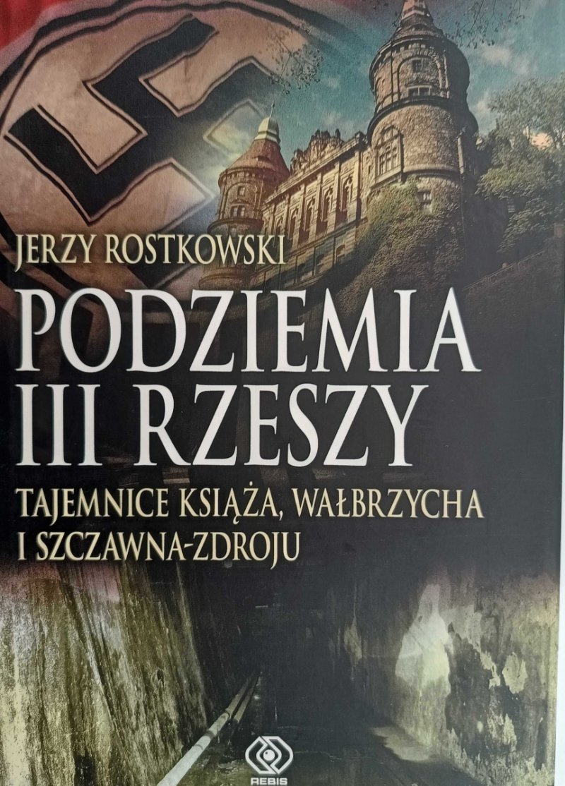 PODZIEMIA III RZESZY - Jerzy Rostkowski